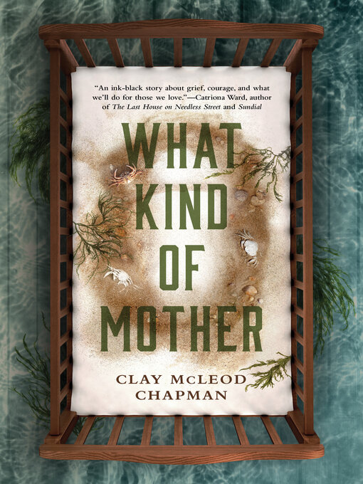 Title details for What Kind of Mother by Clay McLeod Chapman - Available